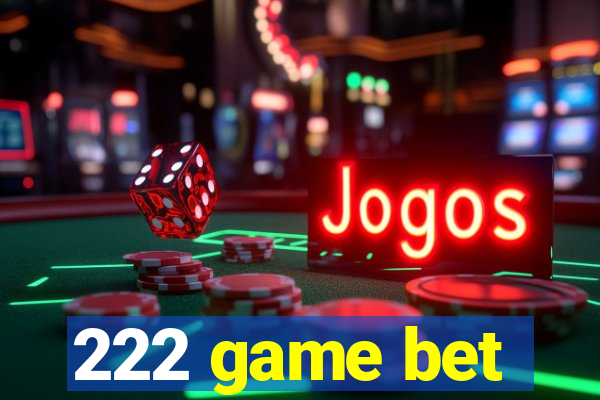 222 game bet